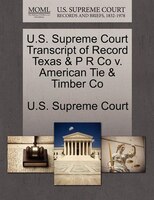 U.s. Supreme Court Transcript Of Record Texas & P R Co V. American Tie & Timber Co