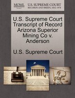 U.s. Supreme Court Transcript Of Record Arizona Superior Mining Co V. Anderson