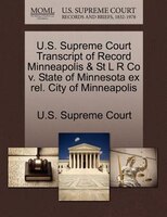 U.s. Supreme Court Transcript Of Record Minneapolis & St L R Co V. State Of Minnesota Ex Rel. City Of Minneapolis