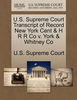 U.s. Supreme Court Transcript Of Record New York Cent & H R R Co V. York & Whitney Co