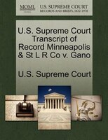U.s. Supreme Court Transcript Of Record Minneapolis & St L R Co V. Gano