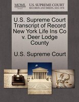 U.s. Supreme Court Transcript Of Record New York Life Ins Co V. Deer Lodge County