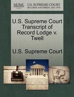 U.s. Supreme Court Transcript Of Record Lodge V. Twell