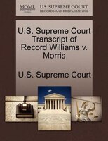 U.s. Supreme Court Transcript Of Record Williams V. Morris