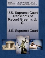 U.s. Supreme Court Transcripts Of Record Green V. U. S.