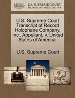 U.s. Supreme Court Transcript Of Record Holophane Company, Inc., Appellant, V. United States Of America.