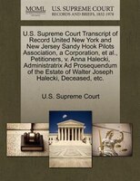 U.s. Supreme Court Transcript Of Record United New York And New Jersey Sandy Hook Pilots Association, A Corporation, Et Al., Petit