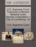 U.s. Supreme Court Transcript Of Record National Linen Service Corporation V. City Of Lynchburg, Va