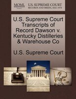 U.s. Supreme Court Transcripts Of Record Dawson V. Kentucky Distilleries & Warehouse Co