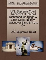 U.s. Supreme Court Transcript Of Record Richmond Mortgage & Loan Corporation V. Wachovia Bank & Trust Co