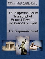 U.s. Supreme Court Transcript Of Record Town Of Tonawanda V. Lyon