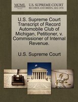 U.s. Supreme Court Transcript Of Record Automobile Club Of Michigan, Petitioner, V. Commissioner Of Internal Revenue.