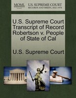 U.s. Supreme Court Transcript Of Record Robertson V. People Of State Of Cal