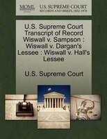 U.s. Supreme Court Transcript Of Record Wiswall V. Sampson: Wiswall V. Dargan's Lessee : Wiswall V. Hall's Lessee