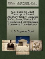 U.s. Supreme Court Transcript Of Record Alleghany Corp V. Breswick & Co: Baker, Weeks & Co V. Breswick & Co; Interstate Commerce C