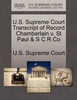 U.s. Supreme Court Transcript Of Record Chamberlain V. St Paul & S C R Co