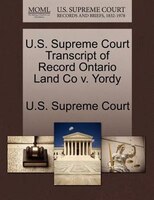 U.s. Supreme Court Transcript Of Record Ontario Land Co V. Yordy