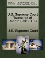U.s. Supreme Court Transcript Of Record Falk V. U S