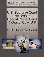 U.s. Supreme Court Transcript Of Record Stone, Sand & Gravel Co V. U S