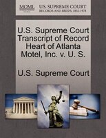 U.s. Supreme Court Transcript Of Record Heart Of Atlanta Motel, Inc. V. U. S.