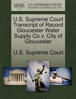 U.s. Supreme Court Transcript Of Record Gloucester Water Supply Co V. City Of Gloucester