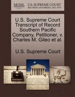 U.s. Supreme Court Transcript Of Record Southern Pacific Company, Petitioner, V. Charles M. Gileo Et Al.