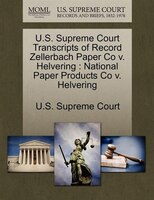 U.s. Supreme Court Transcripts Of Record Zellerbach Paper Co V. Helvering: National Paper Products Co V. Helvering