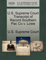 U.s. Supreme Court Transcript Of Record Southern Pac Co V. Lowe