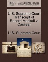 U.s. Supreme Court Transcript Of Record Mackall V. Casilear