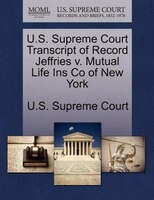 U.s. Supreme Court Transcript Of Record Jeffries V. Mutual Life Ins Co Of New York