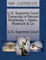 U.s. Supreme Court Transcript Of Record Roddewig V. Sears, Roebuck & Co