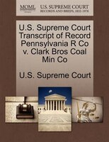 U.s. Supreme Court Transcript Of Record Pennsylvania R Co V. Clark Bros Coal Min Co