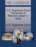 U.s. Supreme Court Transcript Of Record Lesser V. Gray