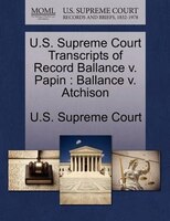 U.s. Supreme Court Transcripts Of Record Ballance V. Papin: Ballance V. Atchison