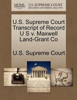 U.s. Supreme Court Transcript Of Record U S V. Maxwell Land-grant Co