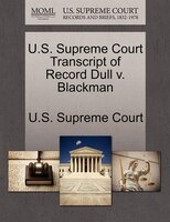 U.s. Supreme Court Transcript Of Record Dull V. Blackman