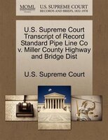 U.s. Supreme Court Transcript Of Record Standard Pipe Line Co V. Miller County Highway And Bridge Dist
