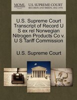 U.s. Supreme Court Transcript Of Record U S Ex Rel Norwegian Nitrogen Products Co V. U S Tariff Commission