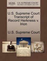 U.s. Supreme Court Transcript Of Record Herkness V. Irion