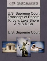 U.s. Supreme Court Transcript Of Record Kirby V. Lake Shore & M S R Co