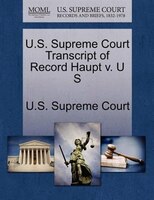 U.s. Supreme Court Transcript Of Record Haupt V. U S