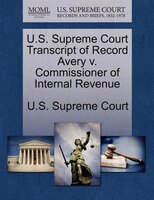 U.s. Supreme Court Transcript Of Record Avery V. Commissioner Of Internal Revenue