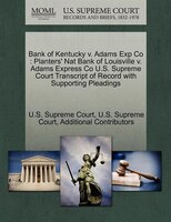 Bank Of Kentucky V. Adams Exp Co: Planters' Nat Bank Of Louisville V. Adams Express Co U.s. Supreme Court Transcript Of Record Wit