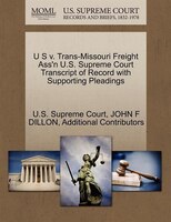 U S V. Trans-missouri Freight Ass'n U.s. Supreme Court Transcript Of Record With Supporting Pleadings