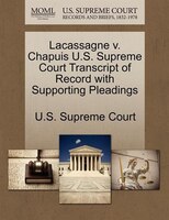 Lacassagne V. Chapuis U.s. Supreme Court Transcript Of Record With Supporting Pleadings