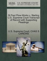 St Paul Plow-works V. Starling U.s. Supreme Court Transcript Of Record With Supporting Pleadings
