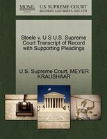 Steele V. U S U.s. Supreme Court Transcript Of Record With Supporting Pleadings