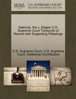 Valencia, The V. Ziegler U.s. Supreme Court Transcript Of Record With Supporting Pleadings