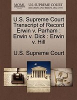 U.s. Supreme Court Transcript Of Record Erwin V. Parham: Erwin V. Dick : Erwin V. Hill