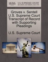 Groves V. Sentell U.s. Supreme Court Transcript Of Record With Supporting Pleadings